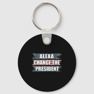 Alexa Change The President Funny Trump  Key Ring