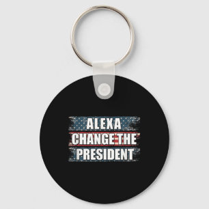 Alexa Change The President Funny Trump  Key Ring