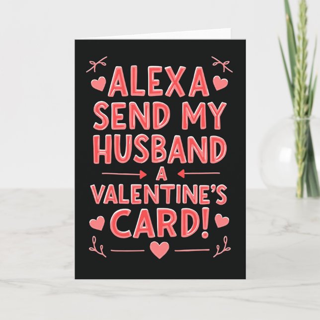 Alexa Send My Husband Valentine Card (Front)