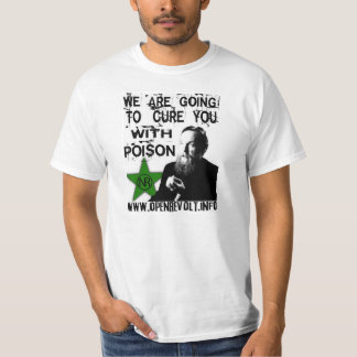 Alexander Dugin:  We Will Cure You With Poison! T-Shirt