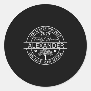 Alexander Family Reunion Our Roots Run Deep Classic Round Sticker