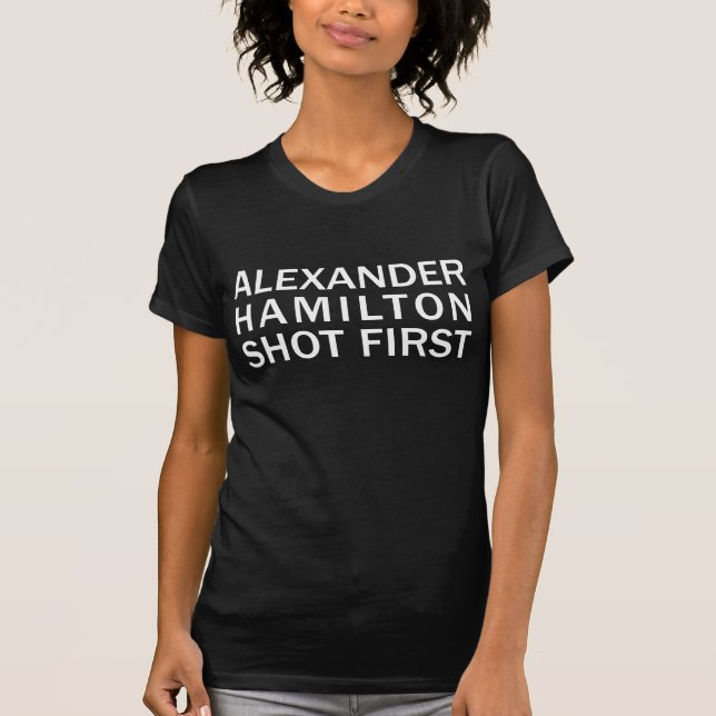 Alexander Hamilton Shot First Dark T-Shirt (Front)