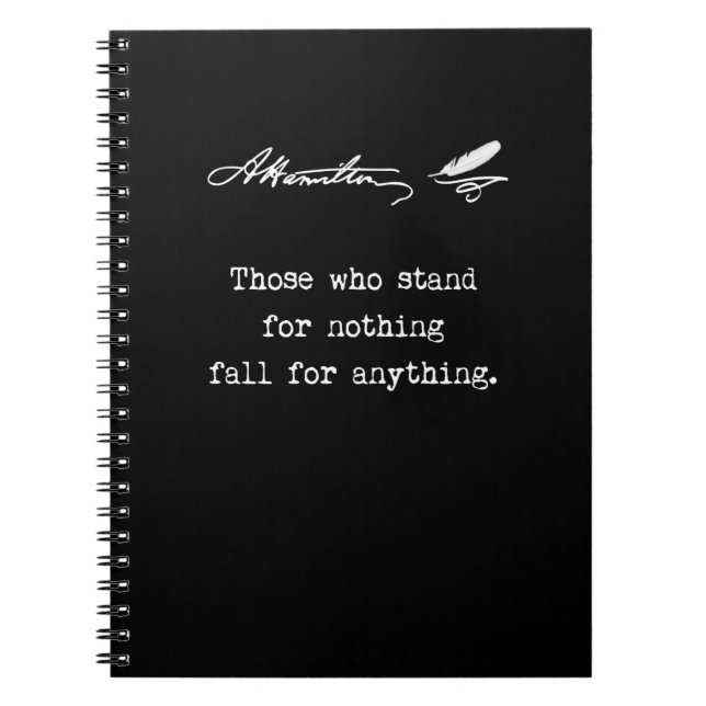 Alexander Hamilton Those who stand for nothing Notebook (Front)