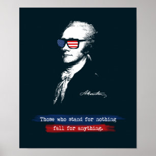 Alexander Hamilton Those who stand for nothing Poster