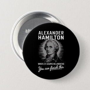 Alexander Hamilton Wrote 51 Essays In 6 Months  7.5 Cm Round Badge