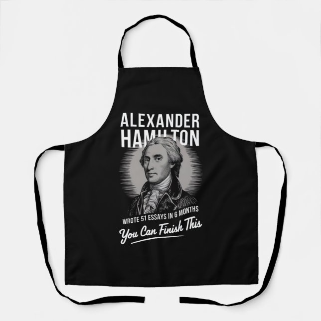 Alexander Hamilton Wrote 51 Essays In 6 Months  Apron (Front)