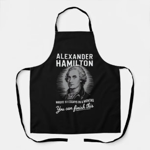 Alexander Hamilton Wrote 51 Essays In 6 Months  Apron