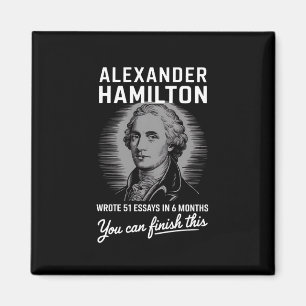 Alexander Hamilton Wrote 51 Essays In 6 Months  Magnet