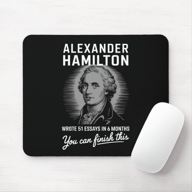 Alexander Hamilton Wrote 51 Essays In 6 Months  Mouse Pad (With Mouse)