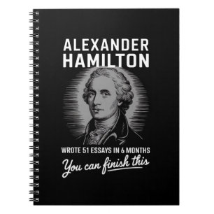 Alexander Hamilton Wrote 51 Essays In 6 Months  Notebook