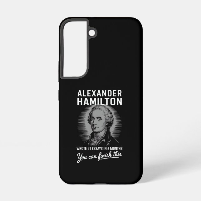 Alexander Hamilton Wrote 51 Essays In 6 Months  Samsung Galaxy S22 Case (Back)