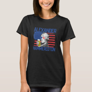 Alexander Hammeredton 4th Of July Alexander Hamilt T-Shirt