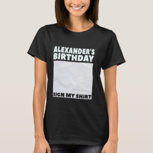 ALEXANDER ITu2019S MY BIRTHDAY SIGN MY SHIRT Perso