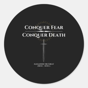 Alexander The Great Conquer Fear Motivational Hist Classic Round Sticker