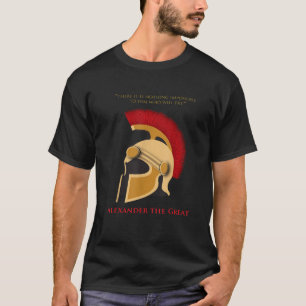 Alexander the Great motivational quote T Shirt