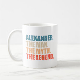 Alexander The Man The Myth The Legend Coffee Mug