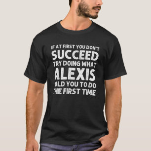 ALEXIS Name Personalised Birthday Funny Christmas T-Shirt