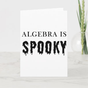 Algebra Is Spooky – Funny School Teacher And Kids Card