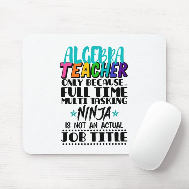 Algebra Teacher Only Because Full Time Multi  Mouse Pad (With Mouse)