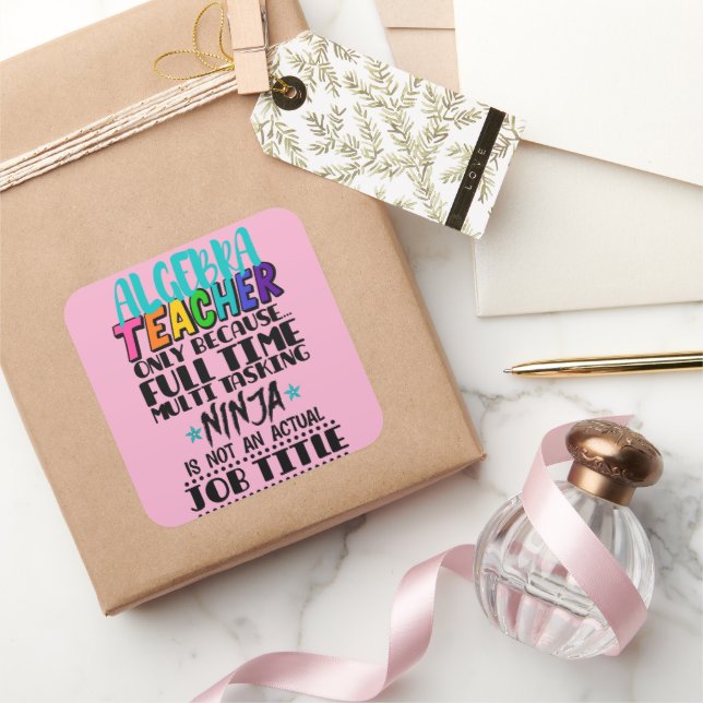 Algebra Teacher Only Because Full Time Multi  Square Sticker (Gifting)