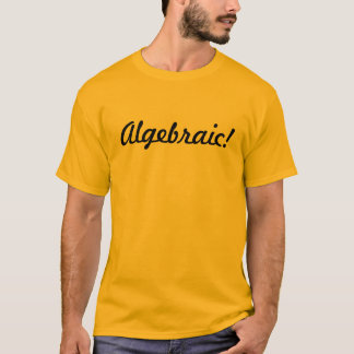 Algebraic! T-Shirt