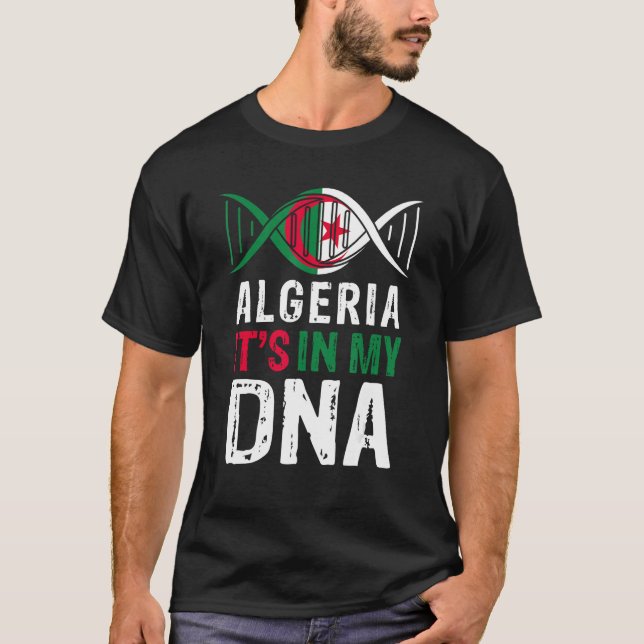 Algeria It s In My DNA Proud Algerian Algeria Flag T-Shirt (Front)