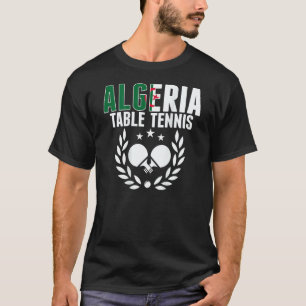 Algeria Ping Pong Algerian Table Tennis Suppor T-Shirt