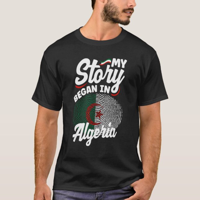 Algerian Algeria Algerian Flag My Story Began In A T-Shirt (Front)