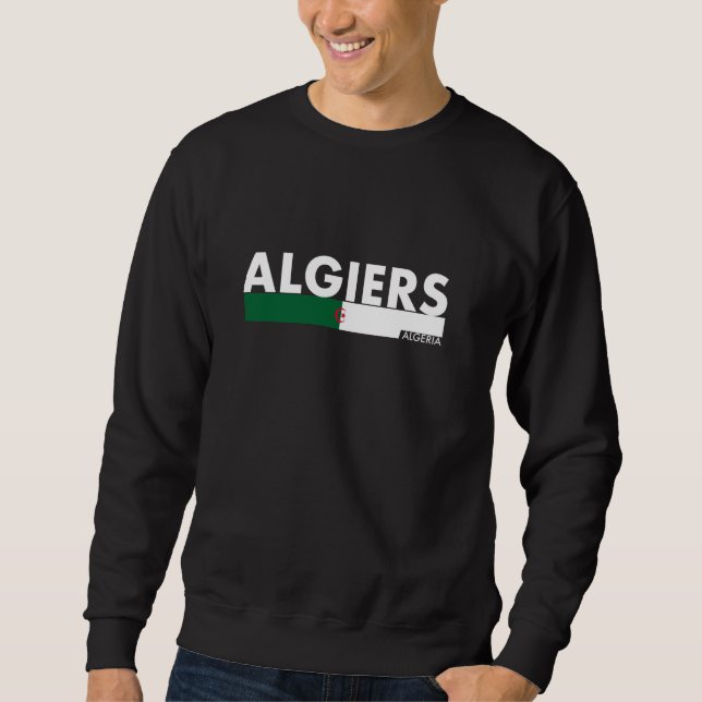 Algiers Algeria Flag Algerian Sweatshirt (Front)