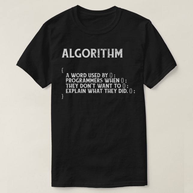 Algorithm A Word Used By Programmers  Programmer  T-Shirt (Design Front)