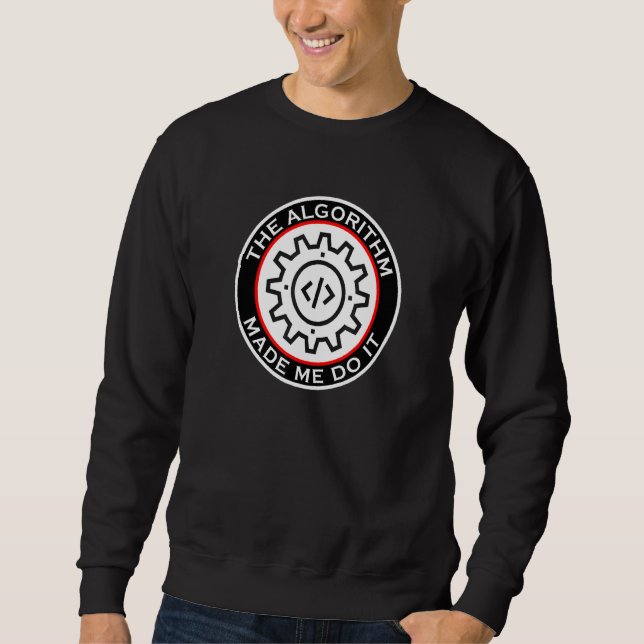 Algorithm Made Me Do It Ai Men's Women's Mathemati Sweatshirt (Front)