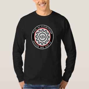 Algorithm Made Me Do It Ai Men's Women's Mathemati T-Shirt