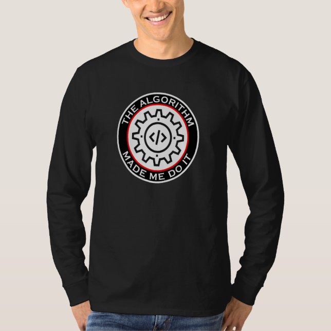 Algorithm Made Me Do It Ai Men's Women's Mathemati T-Shirt (Front)