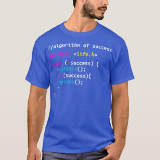 Algorithm Of Success Programmer Coder Coding Joke T-Shirt