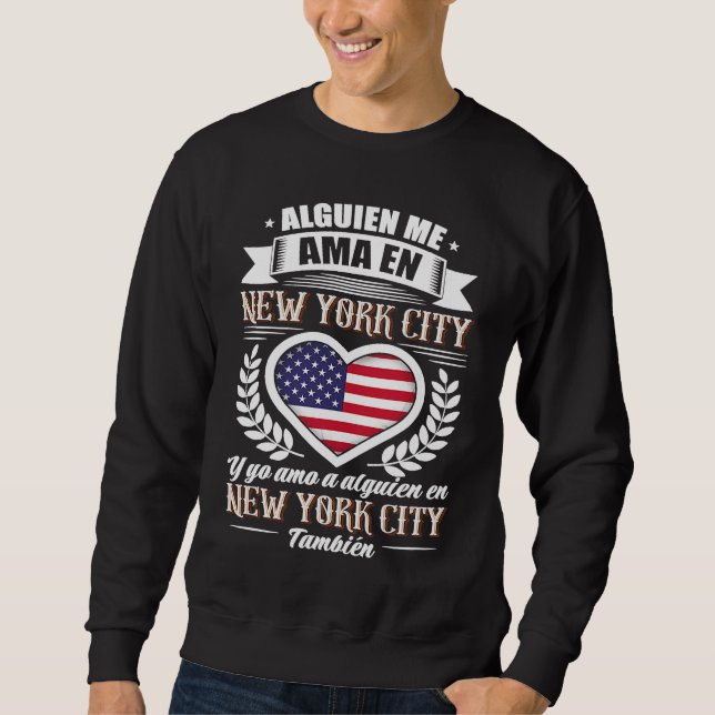 Alguien Me Ama En New York City Sweatshirt (Front)
