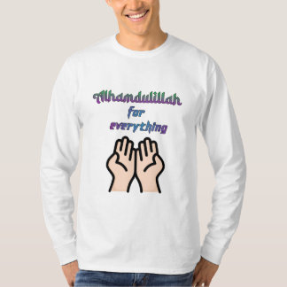 Alhamdulillah for everything T-Shirt