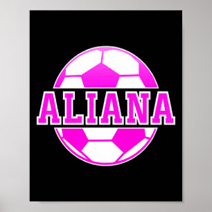 Aliana Name Girls Soccer Play Football Sports Fan Poster