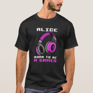 Alice - Born To Be A Gamer - Personalised T-Shirt