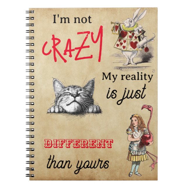 Alice - Cheshire Cat   I'm not crazy  Notebook (Front)