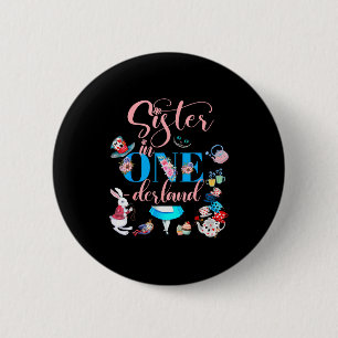 Alice In Onederland Family Sister Of The Birthday  6 Cm Round Badge