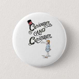 Alice In Wonderland Curiouser and Curiouser 6 Cm Round Badge