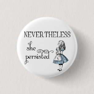 Alice in Wonderland Nevertheless Persisted Button