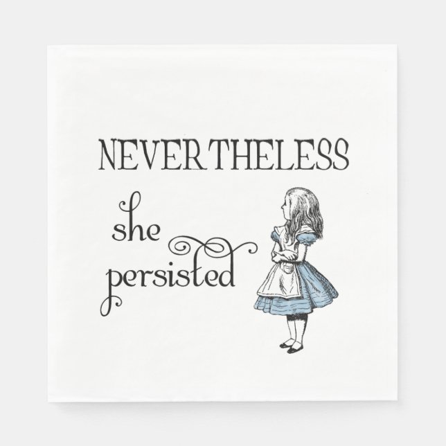 Alice in Wonderland Nevertheless Persisted Napkins (Front)