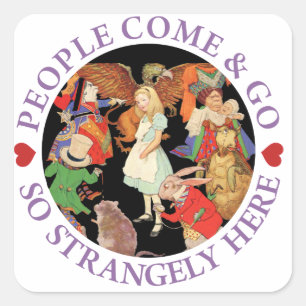 Alice In Wonderland - People Come and Go Square Sticker