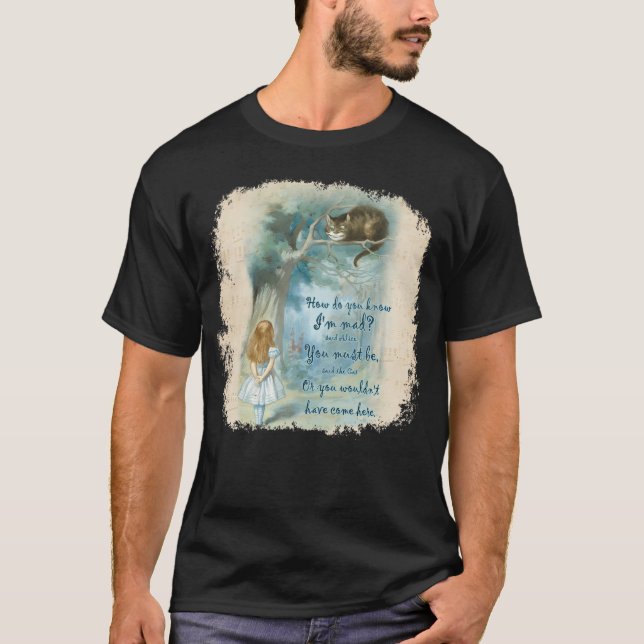 Alice In Wonderland Quote - How Do You Know I'M Ma T-Shirt (Front)
