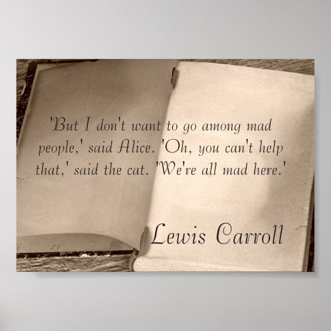 Alice In Wonderland Quote Lewis Carroll Poster (Front)