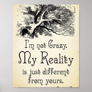 Alice in Wonderland Quote - My Reality - Cheshire Poster