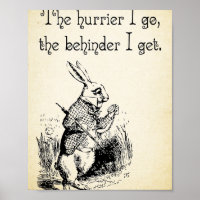 Alice in Wonderland Quote - The Hurrier I Go - Whi