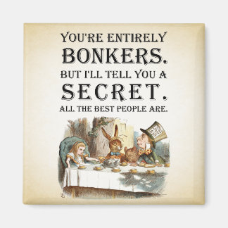 Alice In Wonderland - Tea Party - Bonkers Quote Magnet