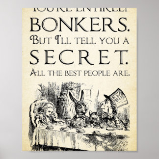 Alice in Wonderland -Youre entirely bonkers -Mad H Poster